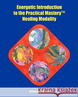 Energetic Introduction to the Practical Mastery(tm) Healing Modality