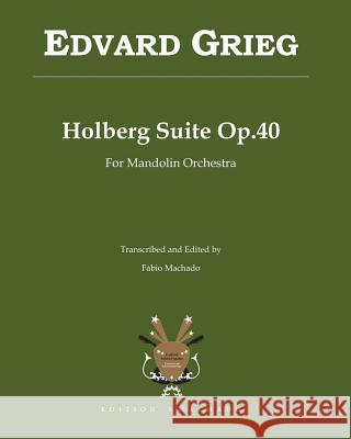 Holberg Suite Op.40 - Edvard Grieg: transcription for Mandolin Orchestra by Fabio Machado