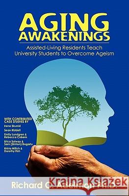 Aging Awakenings: Assisted Living Residents Teach University Students to Overcome Ageism