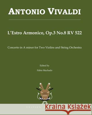 Antonio Vivaldi L'Estro Armonico, Op.3 No.8 RV 522: Concerto in A minor for Two Violins and String Orchestra