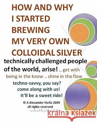 How and Why I Started Brewing My Very Own Colloidal Silver: revised and expanded