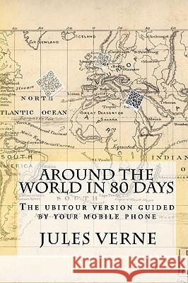 Around the world in 80 days: The ubitour version guided by your mobile phone