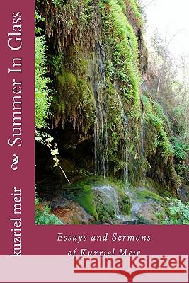 Summer In Glass: Essays and Sermons of Kuzriel Meir