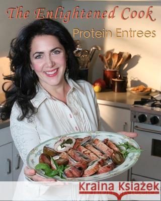 The Enlightened Cook: Protein Entrées