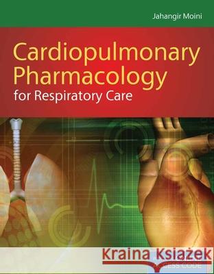 Cardiopulmonary Pharmacology for Respiratory Care [With Access Code]