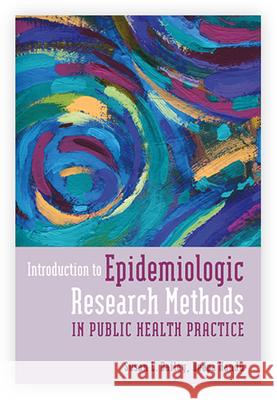 Introduction To Epidemiologic Research Methods In Public Health Practice