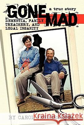 Gone Mad: Dementia, Family Treachery, and Legal Insanity