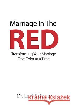 Marriage in the Red: Transforming Your Marriage One Color at a Time