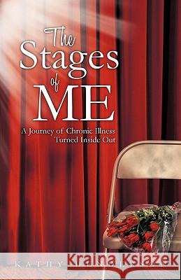 The Stages of Me: A Journey of Chronic Illness Turned Inside Out