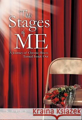 The Stages of Me: A Journey of Chronic Illness Turned Inside Out