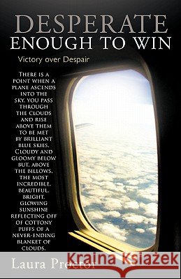 Desperate Enough to Win: Victory Over Despair