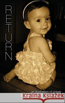 Return: An Illustration of Prayer