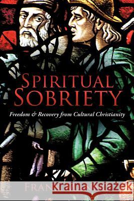 Spiritual Sobriety: Freedom & Recovery from Cultural Christianity