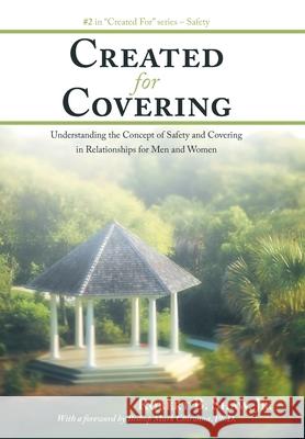 Created for Covering: Understanding the Concept of Safety and Covering in Relationships for Men and Women