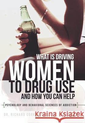 What Is Driving Women to Drug Use and How You Can Help: Psychology and Behavioral Sciences of Addiction