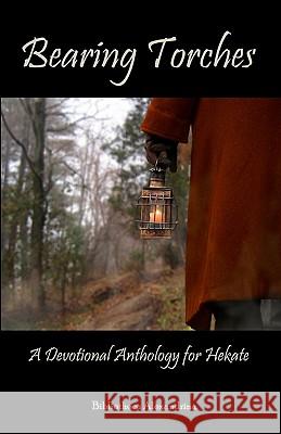 Bearing Torches: A Devotional Anthology for Hekate