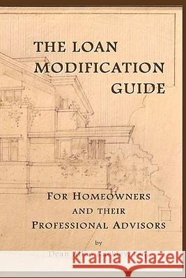 The Loan Modification Guide: For Homeowners and their Professional Advisors