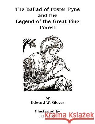 The Ballad of Foster Pyne and the Legend of the Great Pine Forest