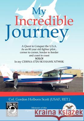 My Incredible Journey: A Quest to Conquer the U.S.A. as an 80 Year Old Fighter Pilot