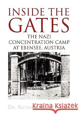Inside the Gates: The Nazi Concentration Camp at Ebensee, Austria