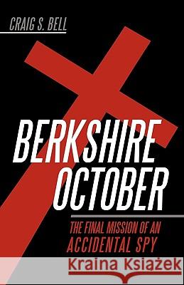 Berkshire October: The Final Mission of an Accidental Spy