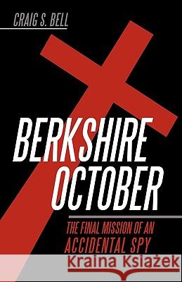 Berkshire October: The Final Mission of an Accidental Spy