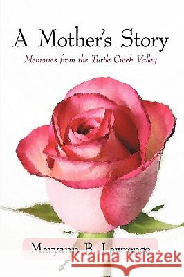 A Mother's Story: Memories from the Turtle Creek Valley