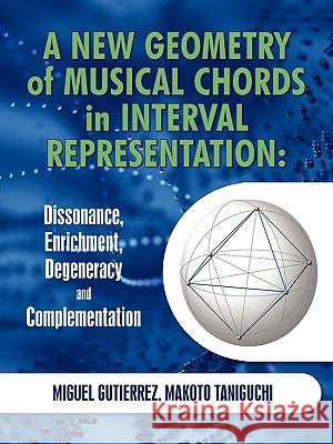 A New Geometry of Musical Chords in Interval Representation: Dissonance, Enrichment, Degeneracy and Complementation