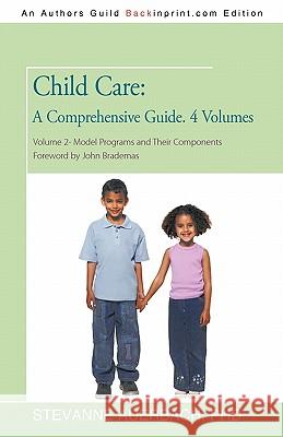 Child Care: A Comprehensive Guide. 4 Volumes: Volume 2--Model Programs and Their Components