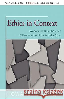 Ethics in Context: Towards the Definition and Differentiation of the Morally Good