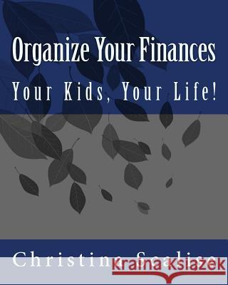 Organize Your Finances, Your Kids, Your Life!