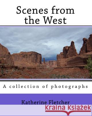 Scenes from the West: A collection of photographs