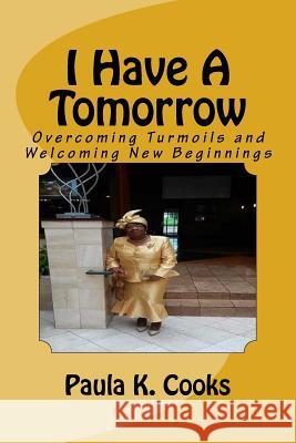 I Have A Tomorrow: Overcoming Turmoils and Welcoming New Beginnings