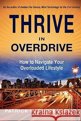 Thrive in Overdrive: How to Navigate Your Overloaded Lifestyle