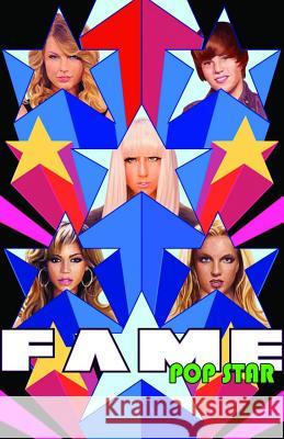 Fame: Pop Star: Volume 1: Taylor Swift, Lady Gaga, Justin Bieber, and Britney Spears.