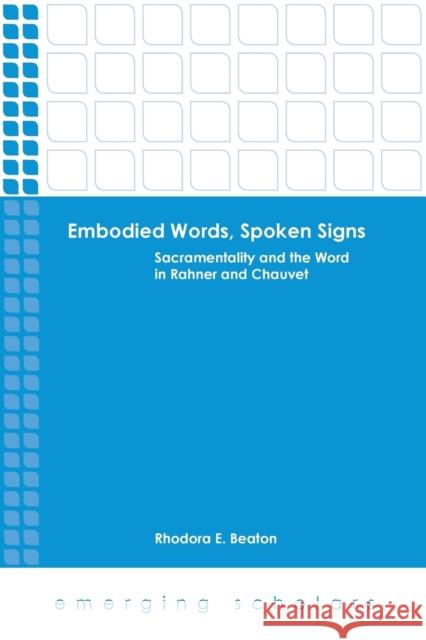 Embodied Words, Spoken Signs: Sacramentality and the Word in Rahner and Chauvet