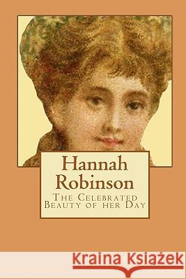 Hannah Robinson: The Celebrated Beauty of Her Day