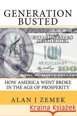 Generation Busted: How America Went Broke in the Age of Prosperity