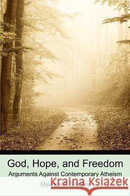 God, Hope, and Freedom: Arguments Against Contemporary Atheism
