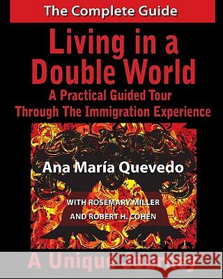 Living in a Double World: A Practical Guided Tour Through the Immigration Experience