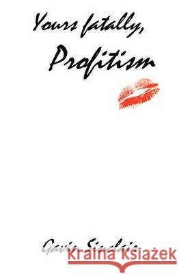 Yours fatally, Profitism