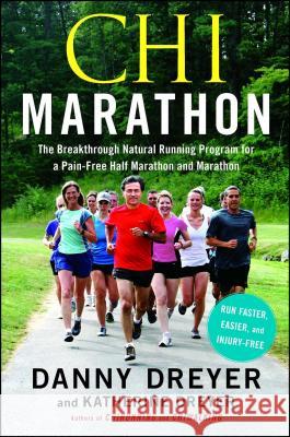 Chi Marathon: The Breakthrough Natural Running Program for a Pain-Free Half Marathon and Marathon