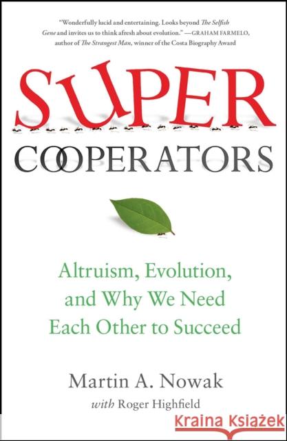 Supercooperators: Altruism, Evolution, and Why We Need Each Other to Succeed