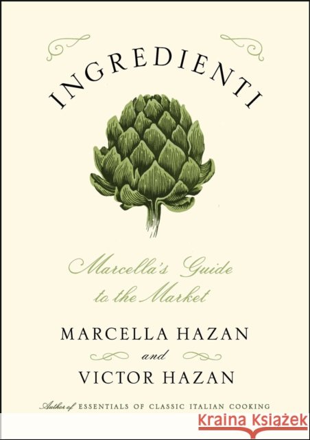Ingredienti: Marcella's Guide to the Market