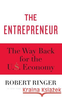 The Entrepreneur: The Way Back for the U.S. Economy