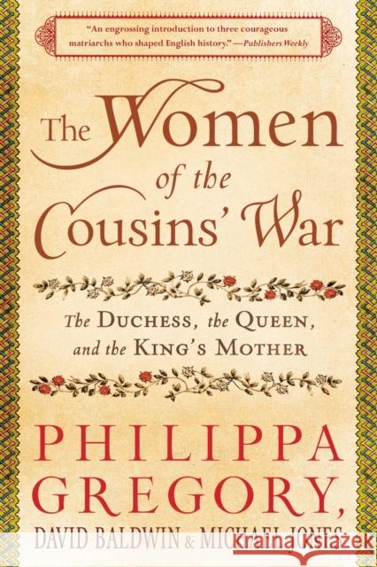 The Women of the Cousins' War: The Duchess, the Queen, and the King's Mother