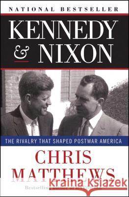 Kennedy & Nixon: The Rivalry That Shaped Postwar America