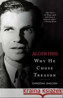 Alger Hiss: Why He Chose Treason