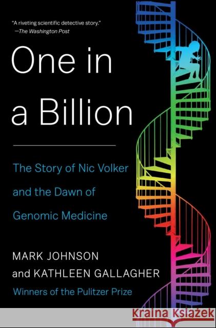 One in a Billion: The Story of Nic Volker and the Dawn of Genomic Medicine