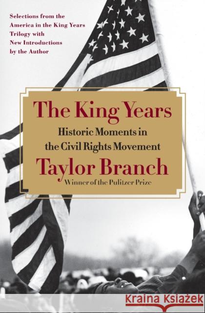 The King Years: Historic Moments in the Civil Rights Movement
